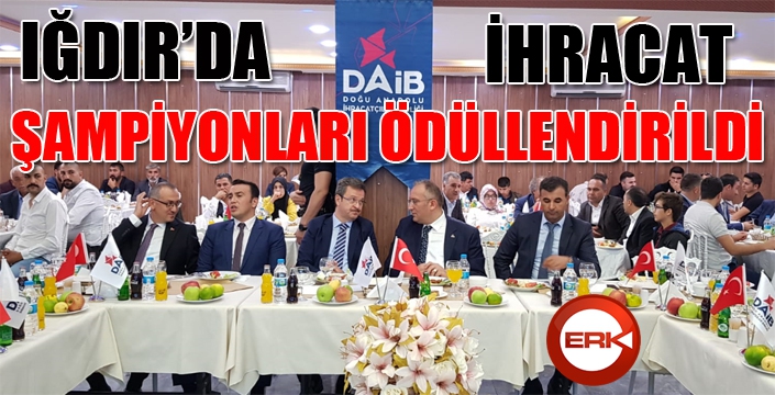 Iğdır'da ihracat şampiyonları ödüllendirildi...