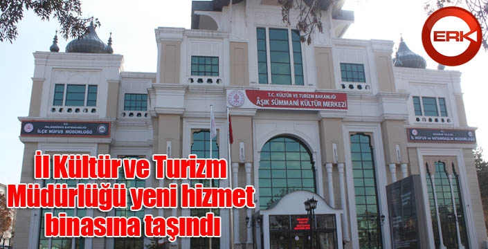 İl Kültür ve Turizm Müdürlüğü yeni hizmet binasına taşındı