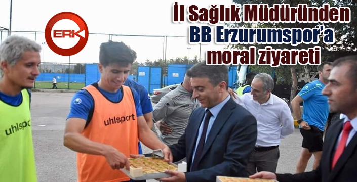 İl Sağlık Müdüründen BB Erzurumspor’a moral ziyareti