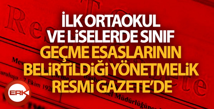 İlk, ortaokul ve liselerde sınıf geçme esaslarının belirtildiği yönetmelik Resmi Gazete'de