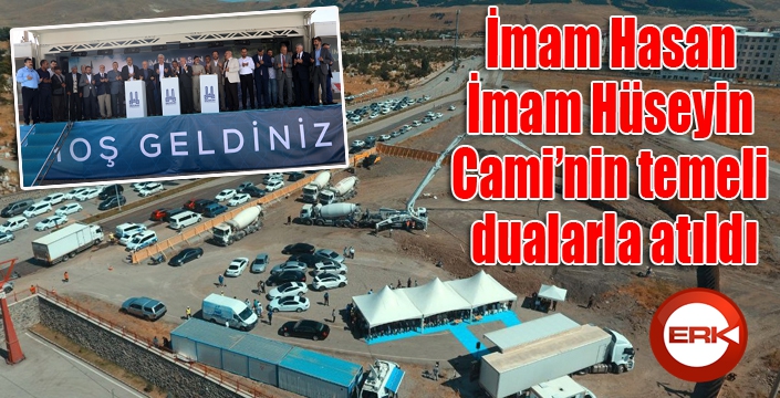 İmam Hasan İmam Hüseyin Cami’nin temeli dualarla atıldı