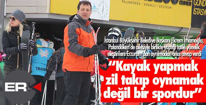 İmamoğlu’ndan Palandöken eleştirilerine yanıt: Kayak bir spordur!