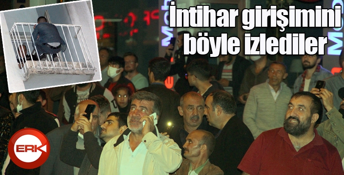 İntihar girişimini böyle izlediler...