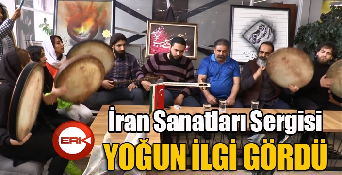 İran Sanatları Sergisi yoğun ilgi gördü