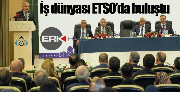 İş dünyası ETSO’da buluştu