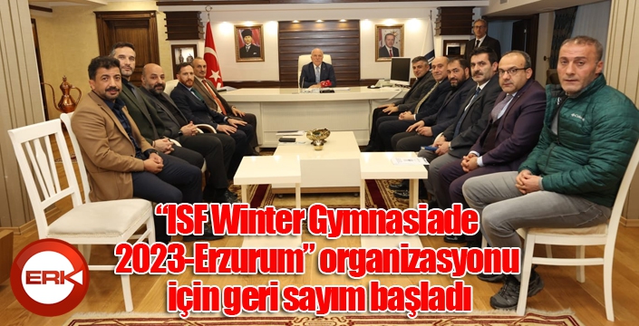 “ISF Winter Gymnasiade 2023-Erzurum” organizasyonu için geri sayım başladı