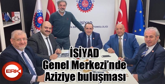 İSİYAD Genel Merkezi’nde Aziziye buluşması