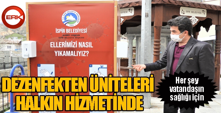 İspir'de dezenfekte üniteleri halkın hizmetinde