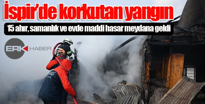 İspir’de korkutan yangın