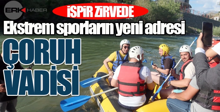 İspir Zirvede! Ekstrem Sporların Yeni Adresi: Çoruh Vadisi
