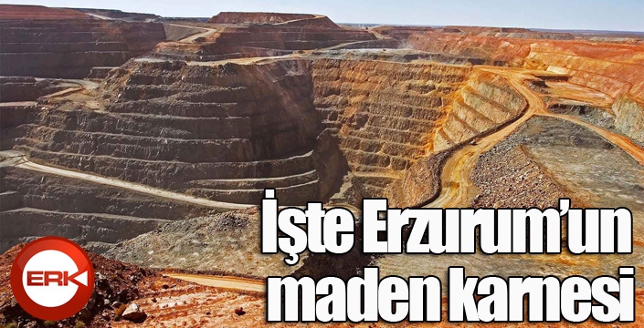 İşte Erzurum’un maden karnesi