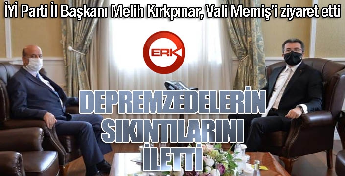  İYİ Parti İl Başkanı Kırkpınar’dan Vali Memiş’e ziyaret