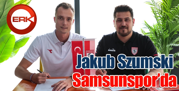 Jakub Szumski, Samsunspor’da