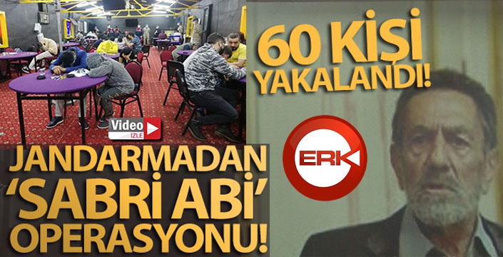 Jandarmadan ‘Sabri Abi' ismiyle kumar baskını