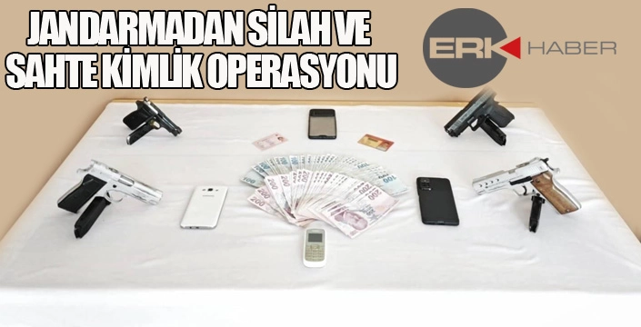 Jandarmadan silah ve sahte kimlik operasyonu...