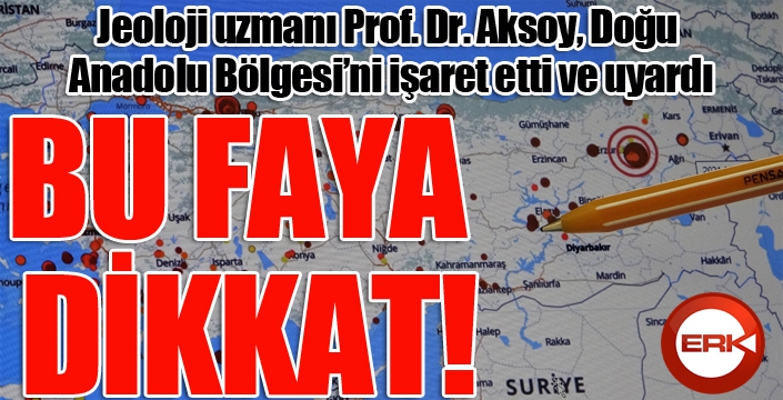 Jeoloji uzmanı Prof. Dr. Aksoy, 