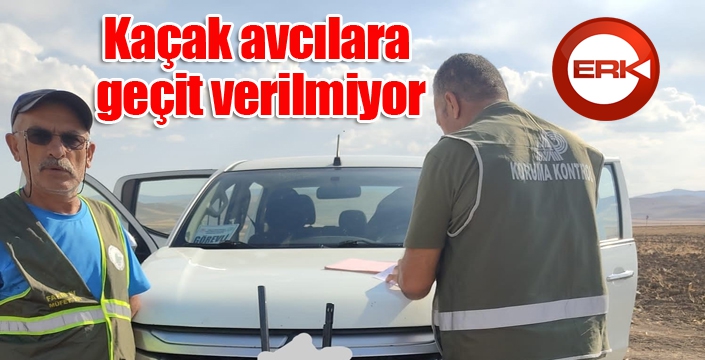 Kaçak avcılara geçit verilmiyor