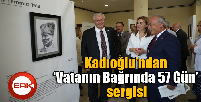 Kadıoğlu’ndan ‘Vatanın Bağrında 57 Gün’ sergisi