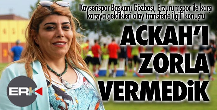 Kayserispor Başkanı Gözbaşı'ndan Ackah açıklaması