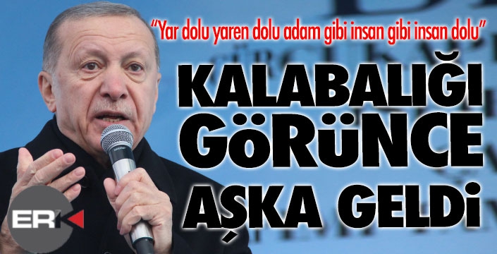 Kalabalık Cumhurbaşkanı Erdoğan'ı aşka getirdi... 