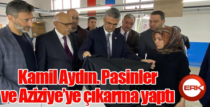 Kamil Aydın, Pasinler ve Aziziye'deydi...