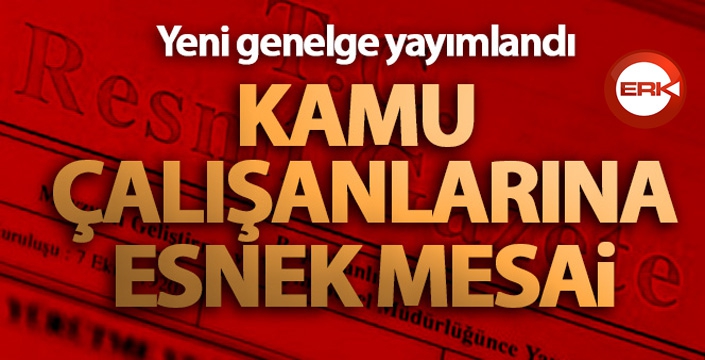 Kamu çalışanlarına esnek mesai geliyor