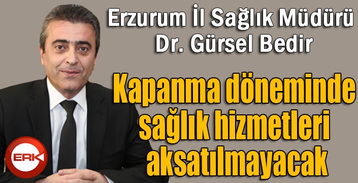 Kapanma döneminde sağlık hizmetleri aksatılmayacak