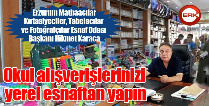 Karaca; “Okul alışverişlerinizi yerel esnaftan yapın”