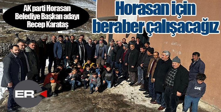 Karataş: Horasan birliğin ve kardeşliğin coğrafyasıdır...