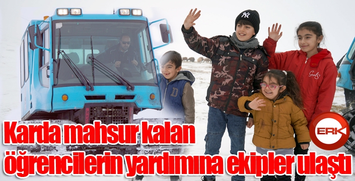 Karda mahsur kalan öğrencilerin yardımına ekipler ulaştı