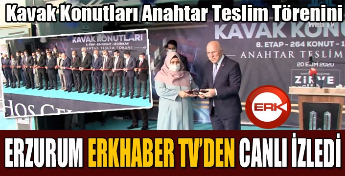 Kavak Konutları anahtar teslim töreni ERKHABER TV'den canlı yayınlandı...