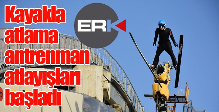 Kayakla atlama antrenman atlayışları başladı