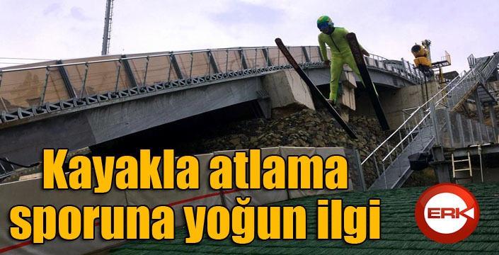  Kayakla Atlama Milli Takımına girebilmek için uçuyorlar 