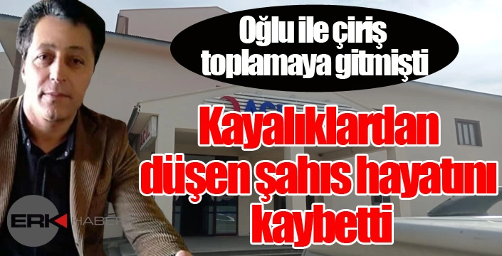 Kayalıklardan düşen şahıs hayatını kaybetti