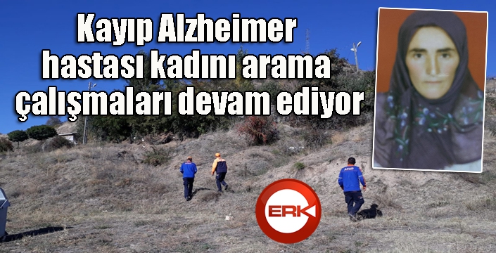 Kayıp Alzheimer hastası kadını arama çalışmaları devam ediyor