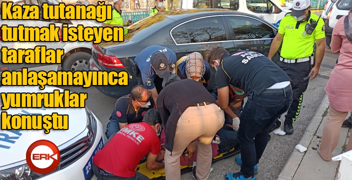 Kaza tutanağı tutmak isteyen taraflar anlaşamayınca yumruklar konuştu