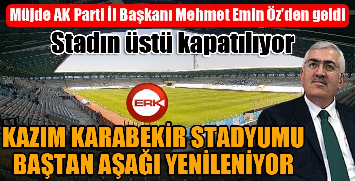 Kazım Karabekir Stadyumu baştan aşağı yenileniyor...