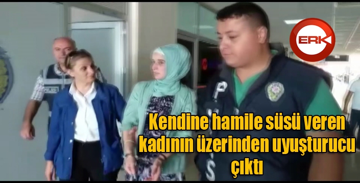 Kendine hamile süsü veren kadının üzerinden uyuşturucu çıktı