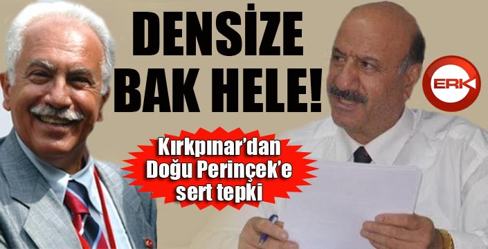 Kırkpınar'dan Doğu Perinçek'e sert tepki...