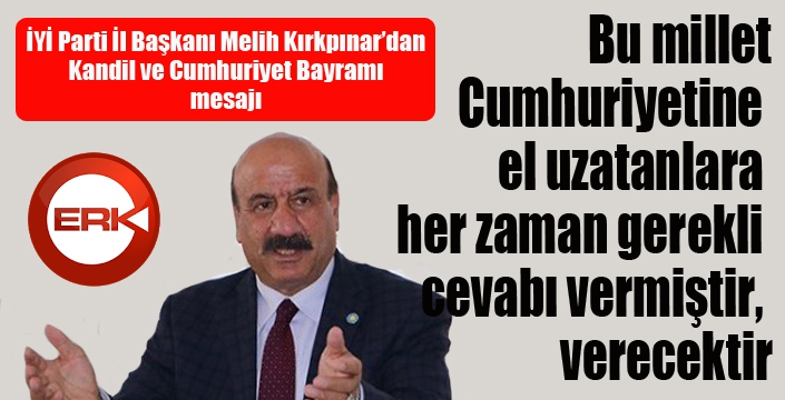 Kırkpınar'dan Kandil ve Cumhuriyet Bayramı mesajı...