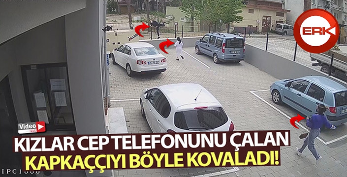 Kızlar cep telefonunu çalan kapkaççıyı böyle kovaladı