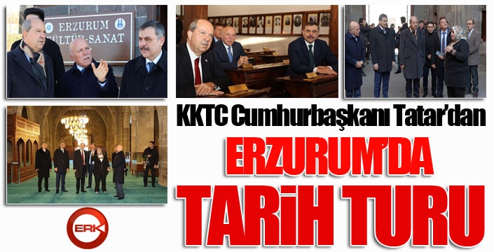 KKTC Cumhurbaşkanı Tatar Erzurum’da tarihi yerleri gezdi