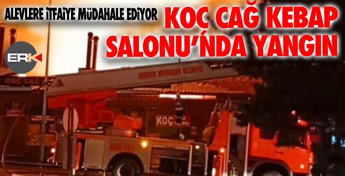 Koç Kebap'ta yangın...