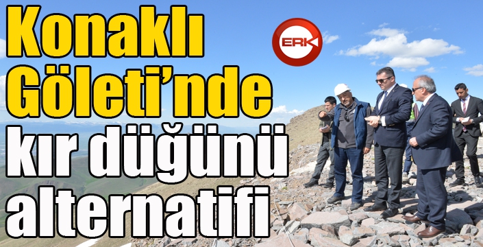 Konaklı Göleti’nde kır düğünü alternatifi
