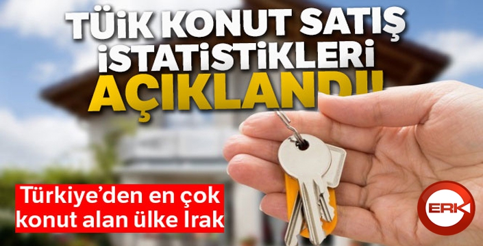 Konut satış istatistikleri açıklandı