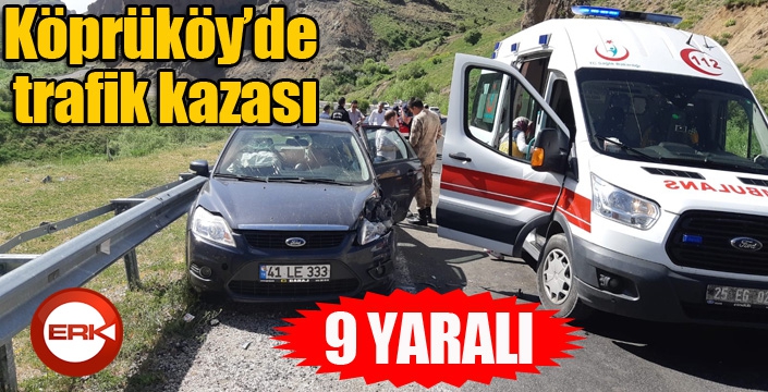 Köprüköy’de trafik kazası: 9 yaralı