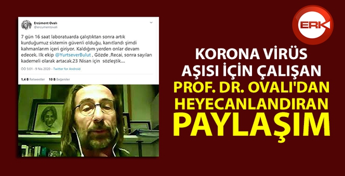 Korona virüs aşısı için çalışan Prof. Dr. Ovalı'dan heyecanlandıran paylaşım