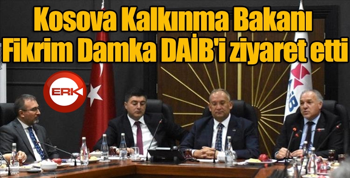 Kosova Kalkınma Bakanı Fikrim Damka DAİB'i ziyaret etti