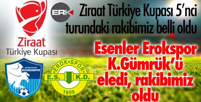 Kupada rakip Esenler Erok