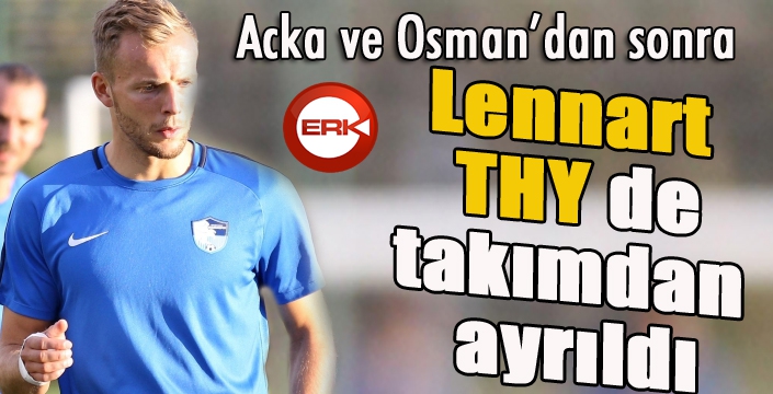 Lennart THY takımdan ayrıldı...